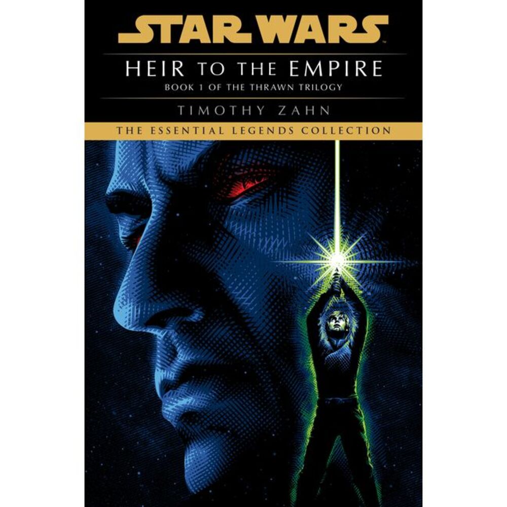 Heir to the Empire: Star Wars Legends (the Thrawn Trilogy) -- Timothy Zahn